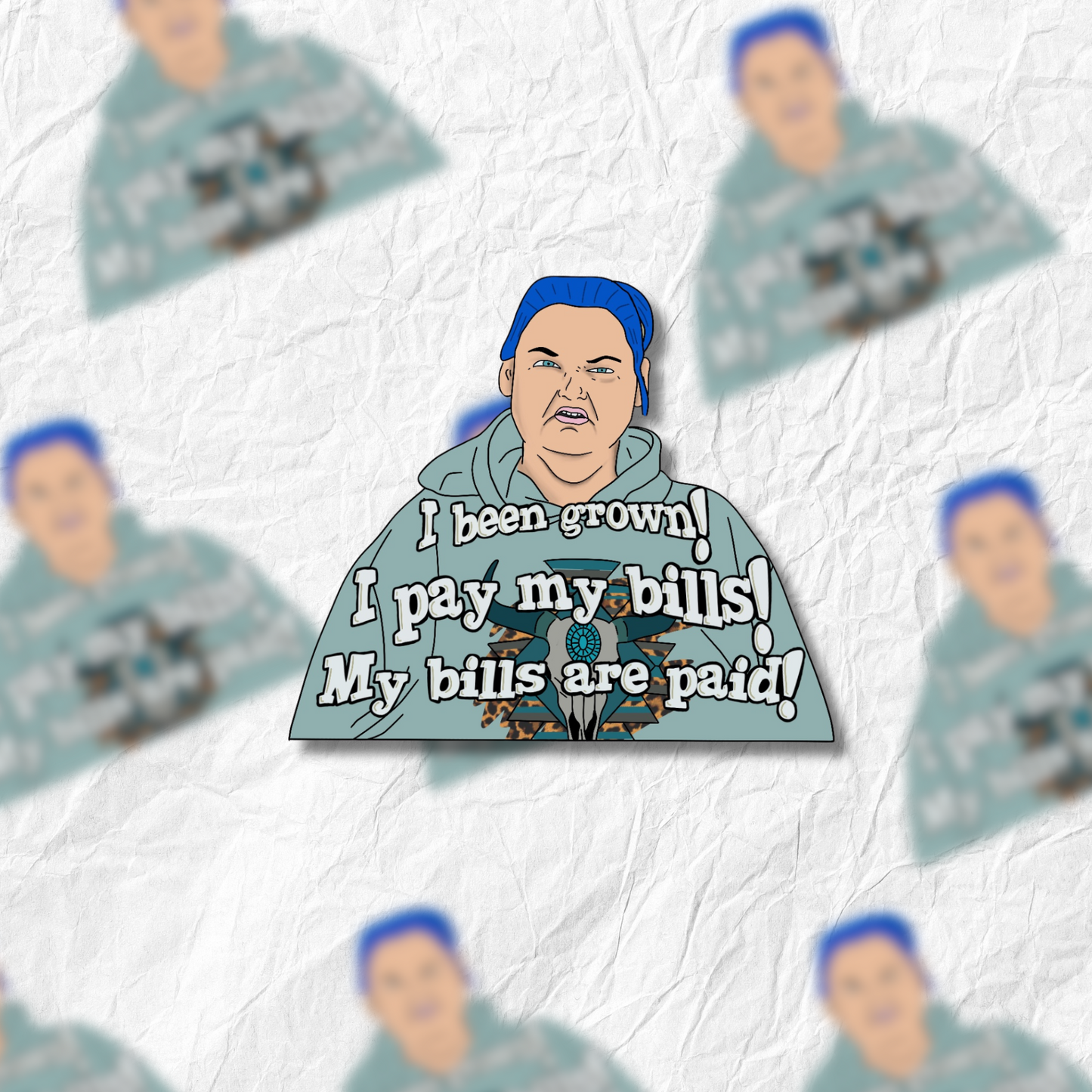 1000lb Sisters - Amy Slaton - I pay my bills! My bills are paid! - sticker