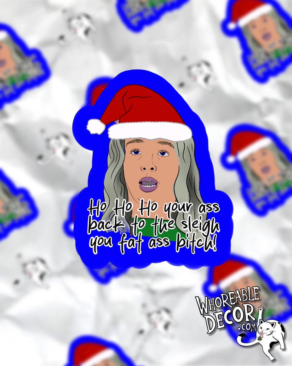 Ho ho ho - Baylen out loud - Sticker (Copy) - Whoreable Decor