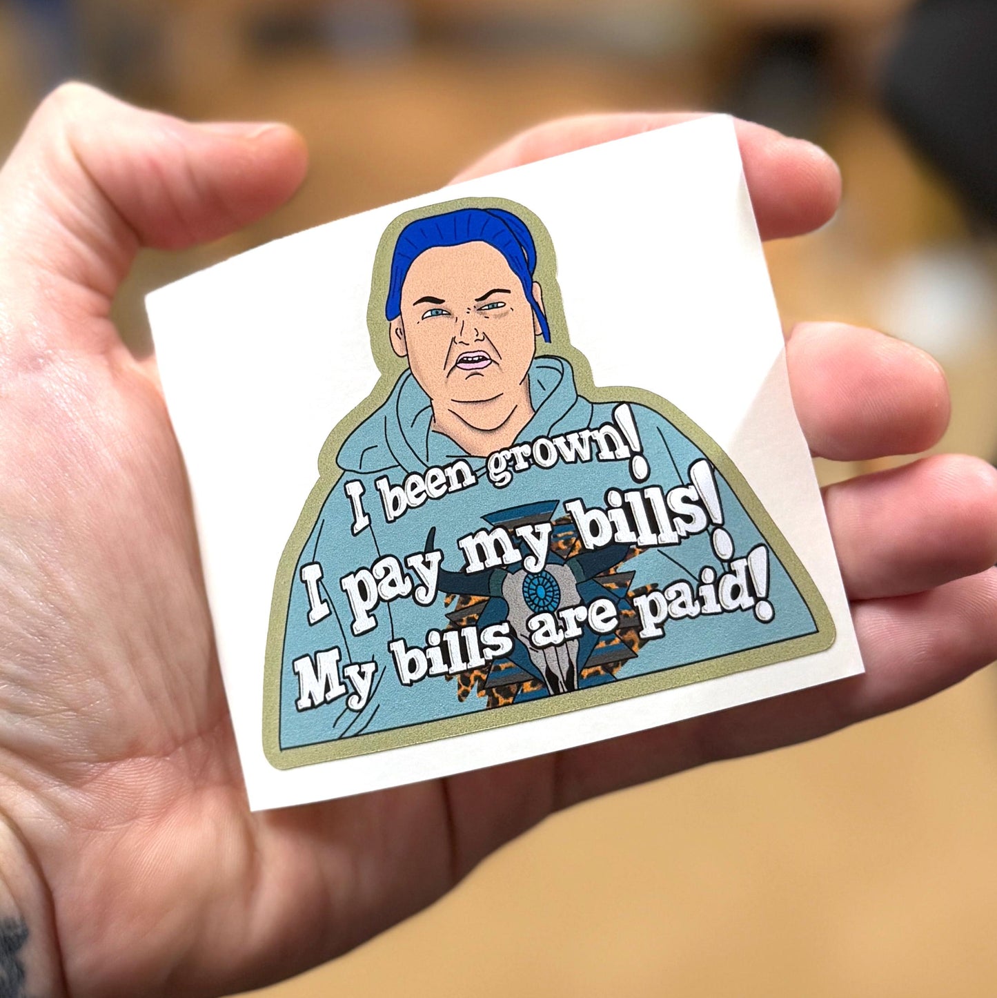 1000lb Sisters - Amy Slaton - I pay my bills! My bills are paid! - sticker