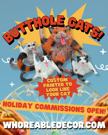Custom B-hole Cat Whornaments!