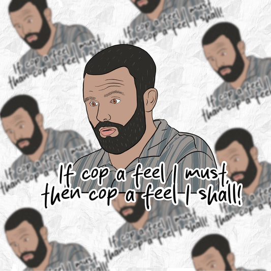 Love On The Spectrum - Connor - if cop a feel i must - sticker - Whoreable Decor