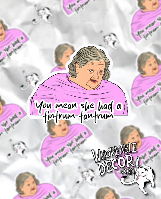 1000lb sisters - Darlene - Tintrum Tantrum - Sticker