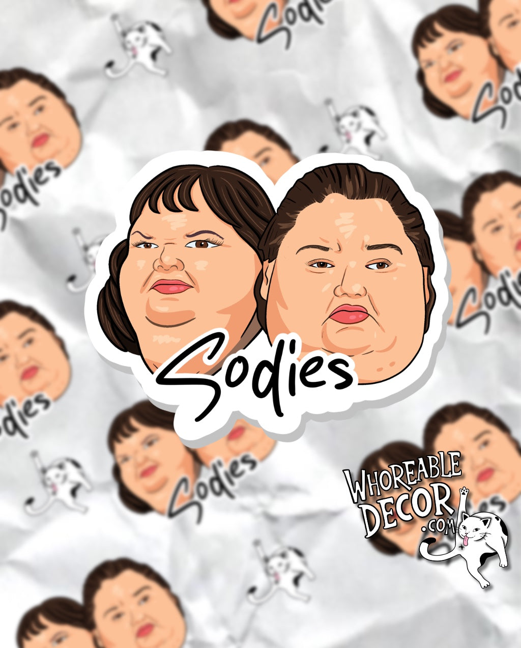 1000lb sisters - Amy and Tammy - SODIES - Sticker